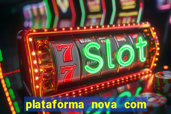 plataforma nova com bonus no cadastro